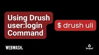 Using Drush user:login Command