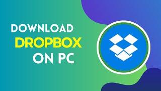 How to Download Dropbox on PC 2024?