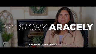 My Story: Aracely | Impact Video Series | Pathway of Life Church