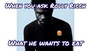 When you ask Roddy Ricch what he wants to eat (Ballin)