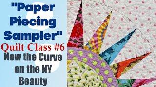 Alex Anderson LIVE - Paper Piecing Class #6 - The NY Beauty Curve