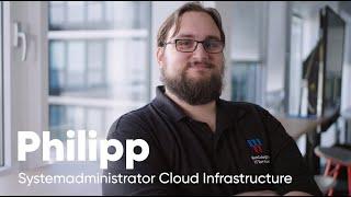 Philipp - Was macht eigentlich ein Systemadministrator Cloud Infrastructure?