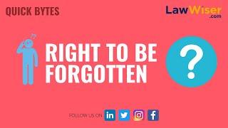 Right To Be Forgotten (RTBF) | #QuickBytes | LawWiser #RTBF #article21