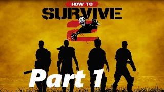 How To Survive 2 PS4 Co-op Gameplay Walkthrough part 1: First 30 minutes.