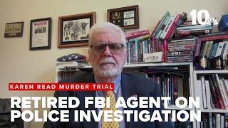 Retired FBI agent speaks about police investigation into Karen Read case
