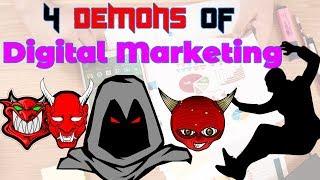 4 Demons of Digital Marketing(Must Watch)