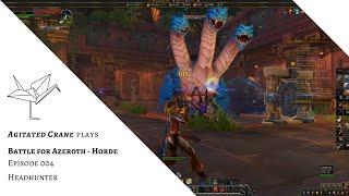 Battle for Azeroth Horde playthrough 004 Headhunter