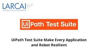 UiPath Test Suite Make Every Application and Robot Resilient