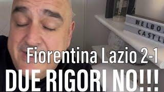 DUE RIGORI NO!!! * Fiorentina Lazio 2-1