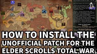 How to Install the Unofficial Patch for the Elder Scrolls Total War | Medieval II: Total War (2024)