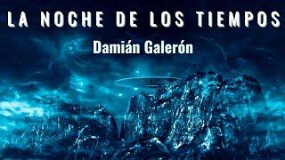  Damián Galerón. La noche de los tiempos