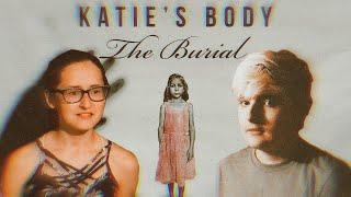 Katie's Body: The Burial