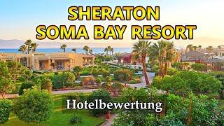 Ist es wert, ins Sheraton Soma Bay Resort zu gehen? Hotelüberblick und Kundenbewertungen