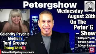 Celebrity Psychic Medium Ms. Toni Greene On The Peter G Show Wednesday Aug 28th.