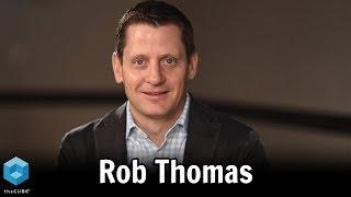 Rob Thomas, IBM | Change the Game: Winning With AI 2018