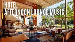 Hotel Lounge Music - Afternoon Mood