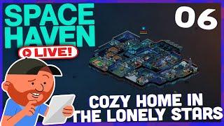 Space Haven [LIVE] S11 E06 | Can We Say "We've Arrived" Yet? | Space-ship Building Sim