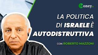 La politica di ISRAELE è AUTODISTRUTTIVA - Con Roberto Mazzoni