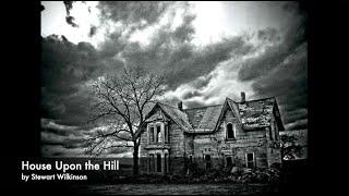 House Upon the Hill - by Stewart Wilkinson