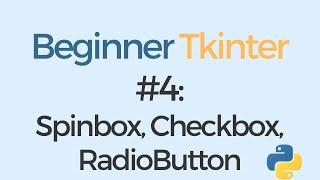 Tkinter tutorial for beginners #4: Spinbox, Checkbox, Radiobutton