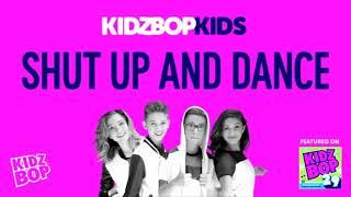 KIDZBOP Kids- Shut up And Dance (Pseudo Video) [KIDZ BOP 29]