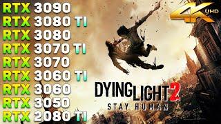 Dying Light 2 : RTX 3090 vs 3080 Ti vs 3080 vs 3070 Ti vs 3070 vs 3060 Ti vs 3060 vs 3050 vs 2080 Ti