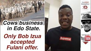 Bob Izua accepted Fulani offer, Cows business in Edo State