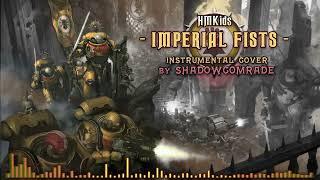 HMKids - Imperial Fists / Имперские Кулаки [Instrumental cover]