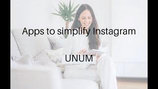 Apps to simplify Instagram - UNUM