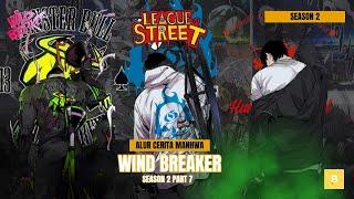 RONDE KE 3 LEAGUE OF STREET AKHIRNYA DIMULAI!!!!  | ALUR CERITA MANHWA WINDBREAKER SEASON 2 (PART 7)