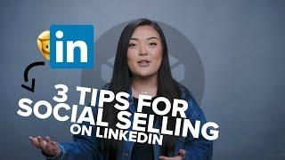 3 Tips to Social Selling on LinkedIn