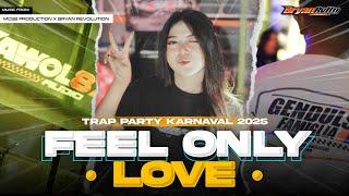 DJ FEEL ONLY LOVE KARNAVAL 2025‼️ - STYLE TRAP PARTY MCSB PRODUCTION