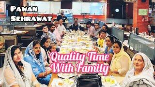 Quality Time With Family || Pawan Sehrawat || Dinner Night ||