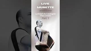 Live Musette "Le Soleil de Catalogne" Partie.1 de notre célèbre artiste Jérôme Gauthier (Paso Doble)