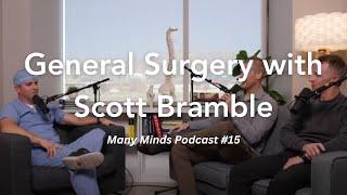 Many Minds Podcast Episode #15 - General Surgery with Scott Bramble