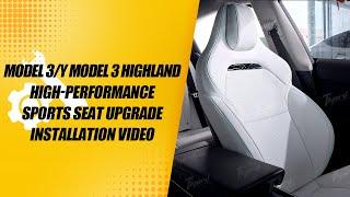 Model 3/ Y/ Highland High-performance Sports Seat Upgrade Installation Video