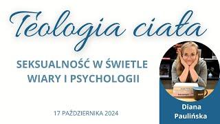 Teologia ciała - Seksualność w świecie wiary i psychologii | Diana Paulińska