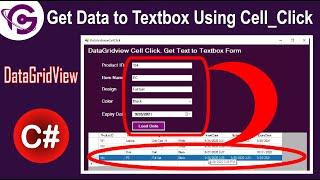 DataGridView CellClick Event | How to Get Selected Row Values From DataGridView Into TextBox in C#