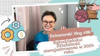 Rękodzielniku! Działalność nierejestrowana w  2024 roku. Jak prowadzić?