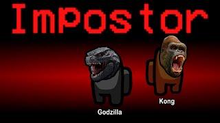 Among Us but Godzilla vs Kong are the Impostors