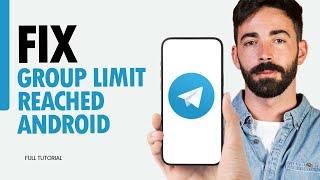 How To Fix Group Limit Reached Android On Telegram App 2025