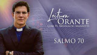 LEITURA ORANTE | Salmo 70 | 14/08/2024 | @PadreManzottiOficial