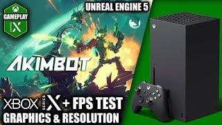 Akimbot - Xbox Series X Gameplay + FPS Test