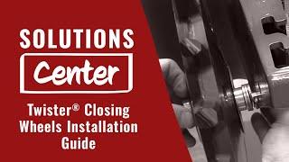 Solutions Center • Digging Deeper | Twister® Closing Wheels Installation Guide - 2023