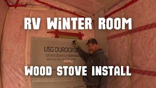 Wood Stove Installed and RV Winter Room Sealed!