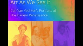 Art As We See It | Carl Van Vechten’s Portraits of The Harlem Renaissance