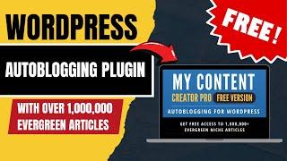 WordPress Autoblogging Plugin With Over 1,000,000 Evergreen Articles