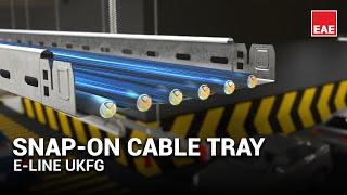 Discover the UKFG Snap-On Cable Tray | Cable Tray Features | EAE Electric