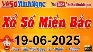 XSMB Minh Ngọc - Trực tiếp Xổ Số Miền Bắc - KQXS Miền Bắc ngày 19/06/2025, KQXS Thủ Đô, XS MinhNgoc