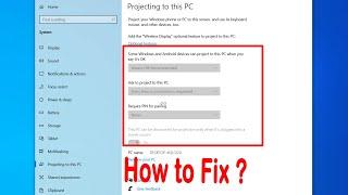 How To Fix "Projecting to This PC" Feature Disabled Problem in Windows 10